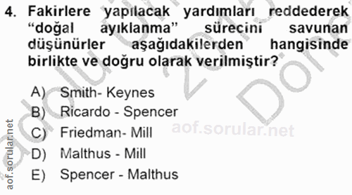 4. soru: Fakirlere yapılacak "doğal ayıklanma» yardımları_ reddederek reddederek sürecini savunan düşünürler aşağıdakilerden h…