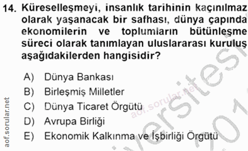 14. soru: Küreselleşmeyi, insanlık tarihinin kaçınılmaz olarak yaşanacak bir safhası, dünya çapında ekonomilerin ve toplumların…