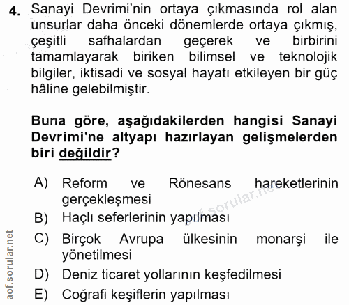 4. soru: Sanayı Devrimi'nin ortaya çıkmasında rol alan unsurlar daha önceki dönemlerde ortaya çıkmış, çeşıtlı safhalardan geçe…