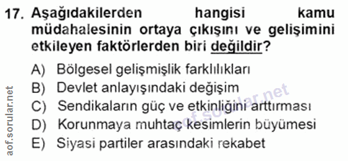 17. soru: Aşağıdakilerden hangisi kamu müdahalesinin ortaya çıkışını ve gelişimini etkileyen faktörlerden biri değildir? A) Böl…
