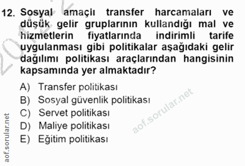 12. soru: Sosyal amaçiı transfer harcamaları ve düşük gelir gruplarının kullandığı mal ve hizmetlerin fiyatlarında indirimli ta…