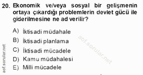 20. soru: Ekonomik ve/veya sosyal bir gelişmenin ortaya çıkardığı problemlerin devlet gücü ile giderilmesine ne ad verilir? A)…