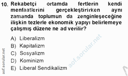 10. soru: Rekabetçi ortamda fertlerin kendi menfaatlerini gerçekleştirirken aynı zamanda toplumun da zenginleşeceğine ilişkin t…