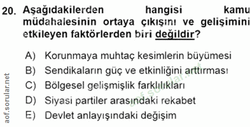 20. soru: Aşağıdakilerden hangisi kamu müdahalesinin ortaya çıkışını ve gelişimini etkileyen faktörlerden biri değildir? A) Kor…