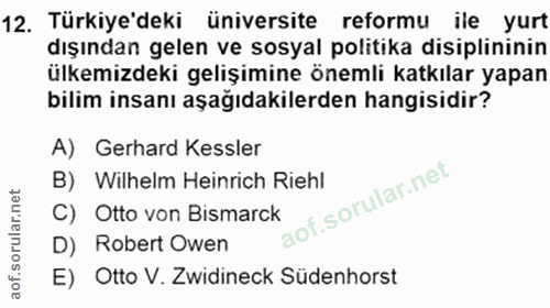 12. soru: Türkiye'deki üniversite reformu ile yurt dışından gelen ve sosyal politika disiplininin ülkemizdeki gelişimine önemli…