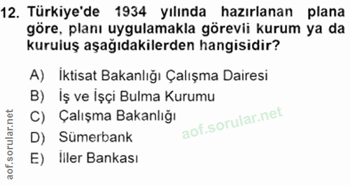 12. soru: Türkiye'de 1934 yılında hazırlanan plana göre, planı uygulamakla görevii kurum ya da kuruluş aşağıdakilerden hangisid…