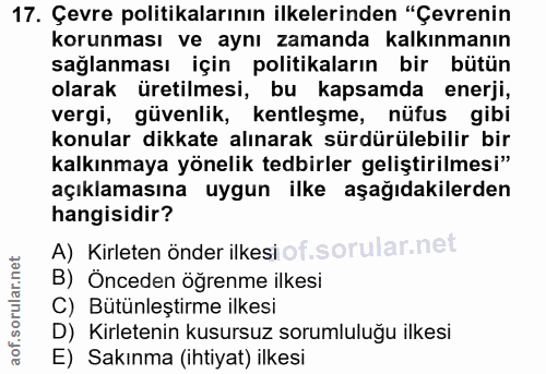 17. soru: Çevre politikalarının ilkelerinden "Çevrenin korunması ve aynı zamanda kalkınmanın sağlanması için politikaların bir…