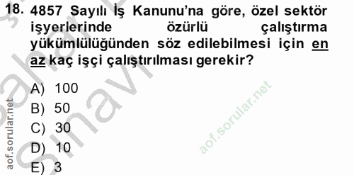 18. soru: 4857 Sayılı İş Kanunu'na göre, özel sektör işyerlerinde özürlü çalıştırma yükümlülüğünden söz edilebilmesi için en az…