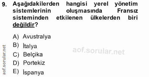9. soru: Aşağıdakilerden hangisi yerel yönetim sistemlerinin oluşmasında Fransiz sisteminden etkilenen ülkelerden biri değildi…
