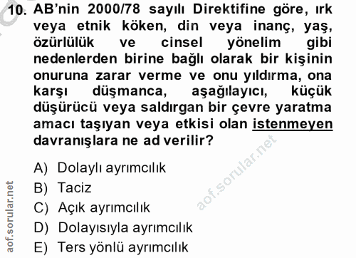 10. soru: AB'nin 2000/78 sayılı Direktifine göre, ırk veya etnik köken, din veya inanç, yaş, özürlülük ve cinsel yönelim gibi n…