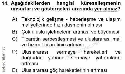 14. soru: Aşağıdakilerden hangisi küreselleşmenin unsurları ve göstergeleri arasında yer almaz? A) Teknolojik gelişme - haberle…