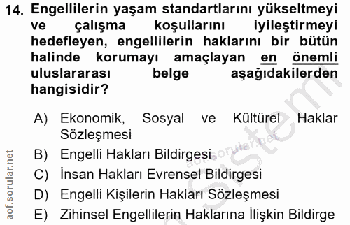 14. soru: Engellilerin yaşam standartlarını yükseltmeyi ve çalışma koşullarını iyileştirmeyi hedefleyen, engellilerin haklarını…