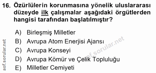 16. soru: Özürlülerin korunmasına yönelik uluslararası düzeyde ilk çalışmalar aşağıdaki örgütlerden hangisi tarafından başlatıl…