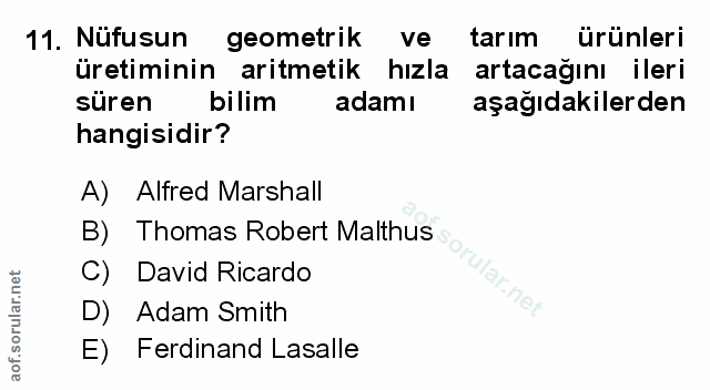 11. soru: Nüfusun geometrik ve tarim ürunleri üretiminin aritmetik hızla artacağını ileri süren bilim adamı aşağıdakilerden han…