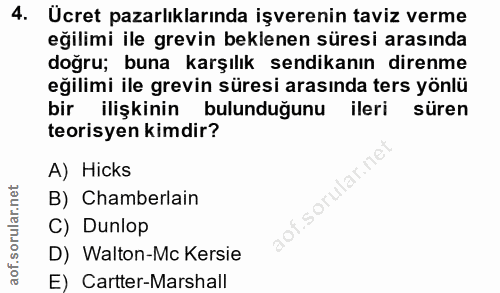 4. soru: Ücret pazarlıklarında işverenin taviz verme eğilimi ile grevin beklenen süresi arasında doğru; buna karşılık sendikan…