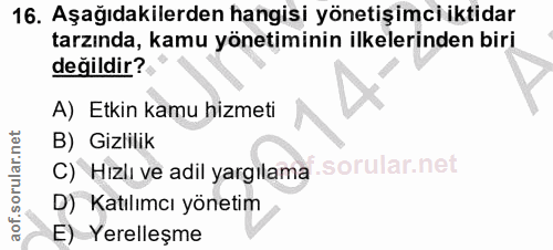 16. soru: Aşağıdakilerden hangisi yönetişimci iktidar tarzında, kamu yönetiminin ilkelerinden biri değildir? A) Etkin kamu hizm…
