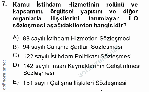 7. soru: Kamu İstihdam Hizmetinin rolünü ve kapsamını, örgütsel yapısını ve diğer organlarla ilişkilerini tanımlayan ILO sözle…