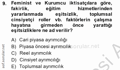 9. soru: Feminist ve Kurumcu iktisatçılara göre, fakirlik, eğitim hizmetlerinden yararlanmada eşitsizlik, toplumsal cinsiyetçi…