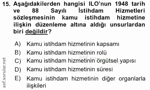 15. soru: Aşağıdakilerden hangisi ILO'nun 1948 tarih ve 88 Sayılı Istihdam Hizmetleri sözleşmesinin kamu istihdam hizmetine ili…