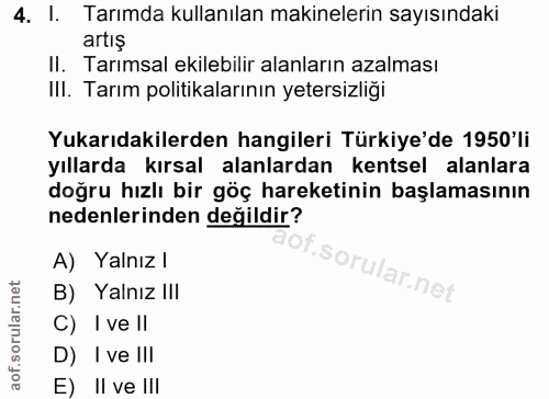4. soru: l. Tarımda kullanılan makinelerin sayısındaki artış II. Tarımsal ekilebilir alanların azalması Ill. Tarım politikalar…