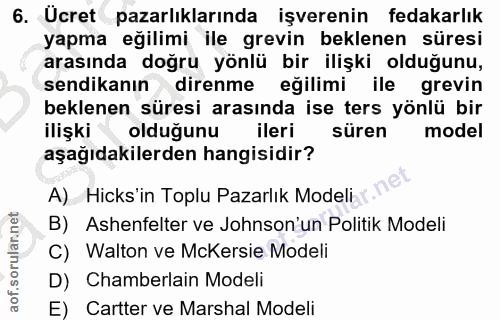 6. soru: Ucret pazarlıklarında işverenin fedakarlık yapma eğilimi ile grevin beklenen süresi arasında doğru yönlü bir ilişki o…