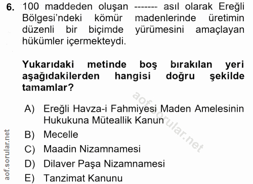 6. soru: 100 maddeden oluşan - asıl olarak Ereğli Bölgesi'ndeki kömür madenlerinde üretimin düzenli bir biçimde yürümesini ama…