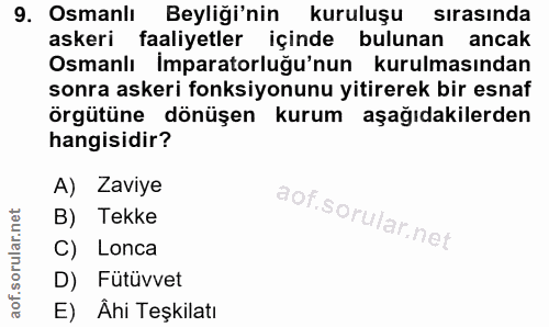9. soru: Osmanlı Beyliği'nin kuruluşu sırasında askeri faaliyetler içinde bulunan ancak Osmanlı Imparatorluğu'nun kurulmasında…