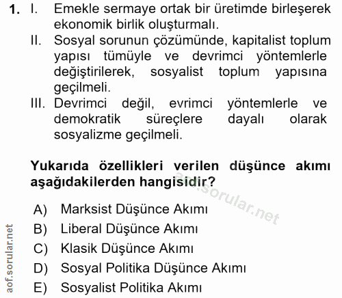 1. soru: l. Emekle sermaye ortak bir üretimde birleşerek ekonomik birlik oluşturmalı. II. Sosyal sorunun çözümünde, kapitalist…