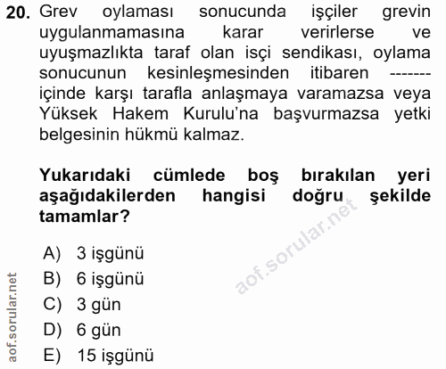 20. soru: Grev oylaması sonucunda işçiler grevin uygulanmamasına karar verirlerse ve uyuşmazlıkta taraf olan isçi sendikası, oy…