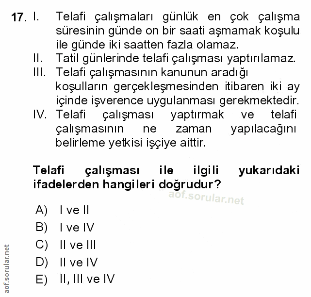17. soru: I. Telafi çalışmaları günlük en çok çalışma süresinin günde on bir saati aşmamak koşulu ile günde iki saatten fazla o…