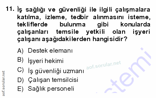 11. soru: Iş sağlığı ve güvenliği ile ilgili çalışmalara katılma, izleme, tedbir alınmasını isteme, tekliflerde bulunma gibi ko…