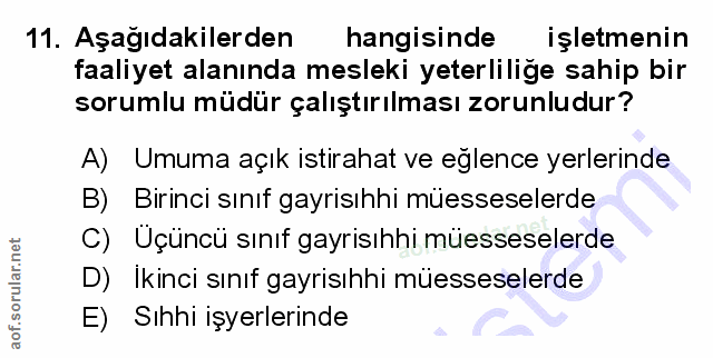 11. soru: Aşağıdakilerden hangisinde işletmenin faaliyet alanında mesleki yeterliliğe sahip bir sorumlu müdür çalıştırılması zo…