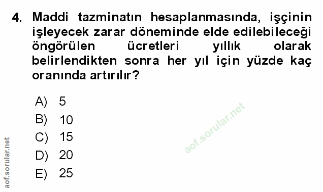 4. soru: Maddi tazminatın hesaplanmasında, işçinin işleyecek zarar döneminde elde edilebileceği öngörülen ücretleri yıllık ola…