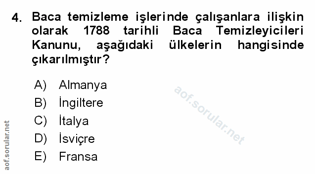 4. soru: Baca temizleme işlerinde çalışanlara ilişkin olarak 1788 tarihli Baca Temizleyicileri Kanunu, aşağıdaki ülkelerin han…