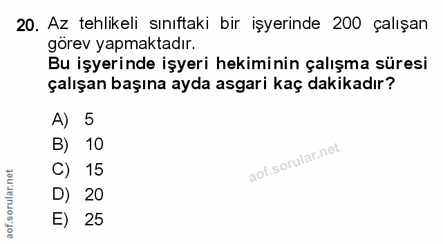 20. soru: Az tehlikeli sınıftaki bir işyerinde 200 çalışan görev yapmaktadır. Bu işyerinde işyeri hekiminin çalışma süresi çalı…
