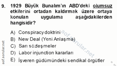 9. soru: 1929 Büyük Bunalım'ın ABD'deki olumsuz etkilerini ortadan kaldırmak üzere ortaya konulan uygulama aşağıdakilerden han…