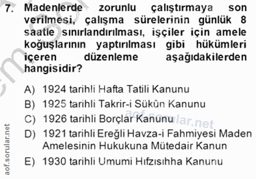 7. soru: Madenlerde zorunlu çalıştırmaya son verilmesi, çalışma sürelerinin günlük 8 saatle sınırlandırılması, işçiler için am…