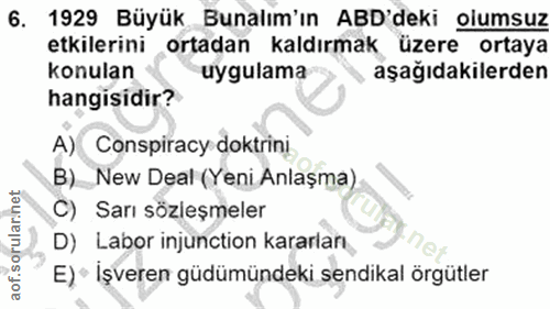 6. soru: 1929 Büyük Bunalım'ın ABD'deki olumsuz etkilerini ortadan kaldırmak üzere ortaya konulan uygulama aşağıdakilerden han…