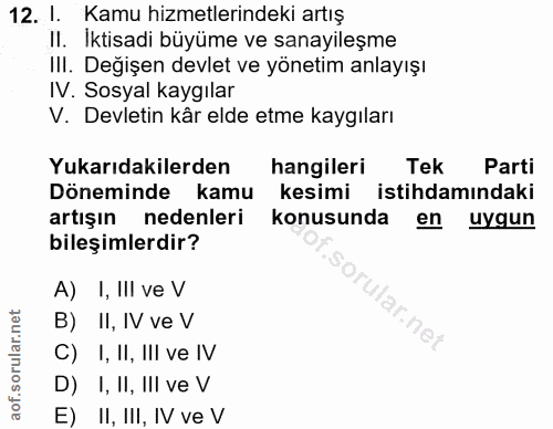 12. soru: Kamu hizmetlerindeki artış II. İktisadi büyüme ve sanayileşme III. Değişen devlet ve yönetim anlayışı IV. Sosyal kayg…