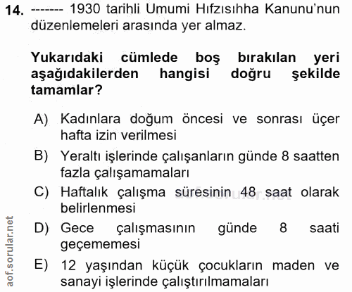 14. soru: - 1930 tarihli Umumi Hıfzısıhha Kanunu'nun düzenlemeleri arasında yer almaz. Yukarıdaki cümlede boş bırakılan yeri aş…