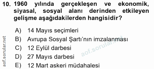 10. soru: 1960 yılında gerçekleşen ve ekonomik, siyasal, sosyal alanı derinden etkileyen gelişme aşağıdakilerden hangisidir? A)…