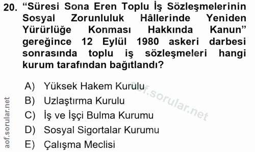 20. soru: "Süresi Sona Eren Toplu İş Sözleşmelerinin Sosyal Zorunluluk Hâllerinde Yeniden Yürürlüğe Konması Hakkında Kanun" ger…
