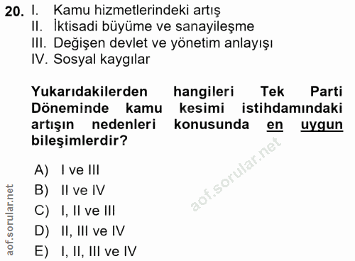 20. soru: 1. Kamu hizmetlerindeki artış II. Iktisadi büyüme ve sanayileşme IlI. Değişen devlet ve yönetim anlayışı IV. Sosyal k…