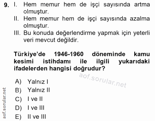 9. soru: I. Hem memur hem de işçi sayısında artma olmuştur. II. Hem memur hem de işçi sayısında azalma olmuştur. III. Bu konud…