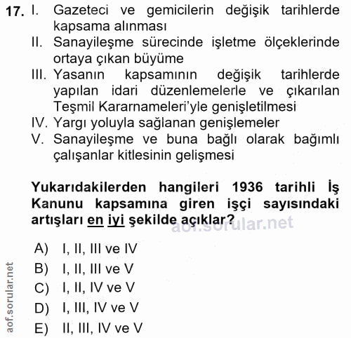 17. soru: I. Gazeteci ve gemicilerin değişik tarihlerde kapsama alınması II. Sanayileşme sürecinde işletme ölçeklerinde ortaya…