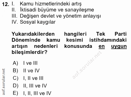 12. soru: I. Kamu hizmetlerindeki artış Il. İktisadi büyüme ve sanayileşme III. Değişen devlet ve yönetim anlayışı IV. Sosyal k…