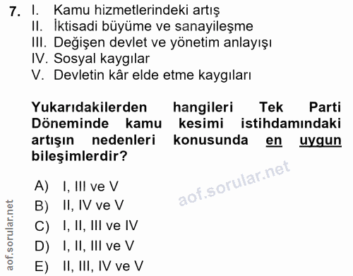 7. soru: I. Kamu hizmetlerindeki artış Il. Iktisadi büyüme ve sanayileşme III. Degişen devlet ve yönetim anlayışı IV. Sosyal k…
