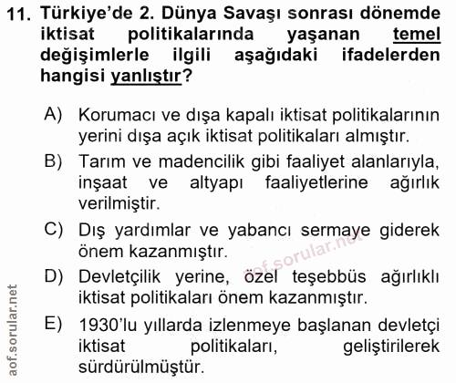 11. soru: Türkiye'de 2. Dünya Savaşı sonrası dönemde iktisat politikalarında yaşanan temel değişimlerle ilgili aşağıdaki ifadel…