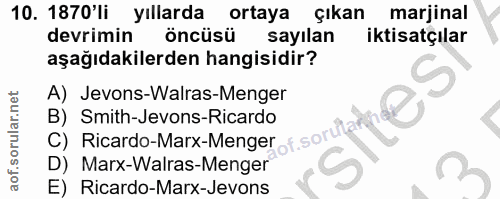 10. soru: 1870'li yıllarda ortaya çıkan marjinal devrimin öncüsü sayılan iktisatçılar aşağıdakilerden hangisidir? A) Jevons-Wal…