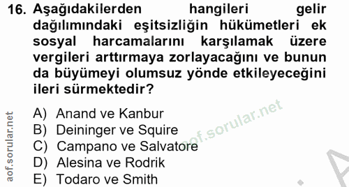 16. soru: Aşağıdakilerden hangileri gelir dağılımındaki eşitsizliğin hükümetleri ek sosyal harcamalarını karşılamak üzere vergi…
